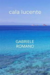 Image de couverture ebook Cala Lucente de Gabriele Romano